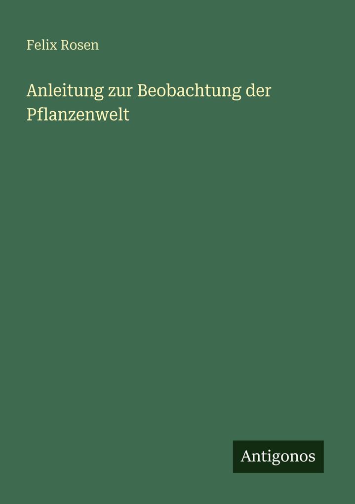 Anleitung zur Beobachtung der Pflanzenwelt
