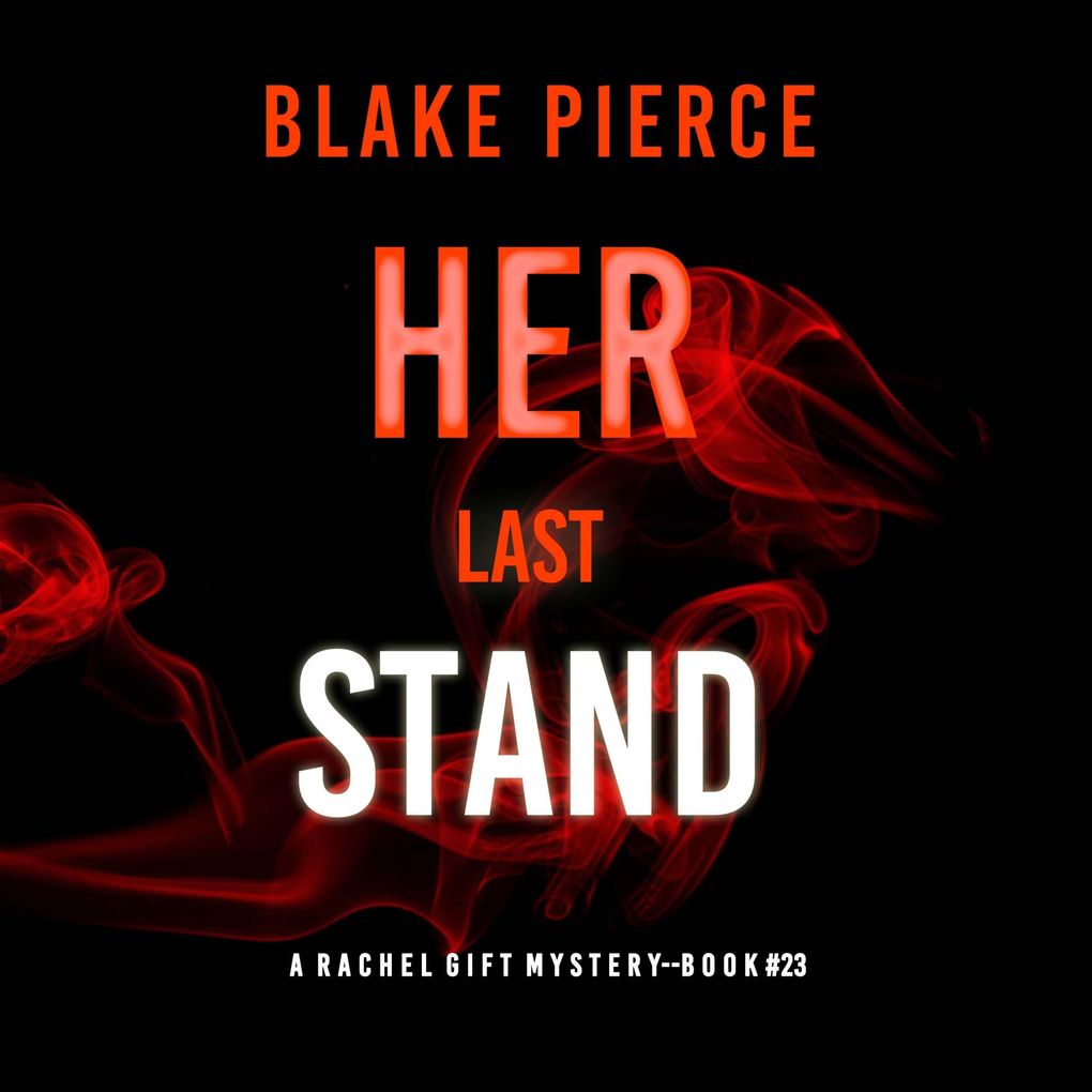 Her Last Stand (A Rachel Gift FBI Suspense ThrillerBook 23)