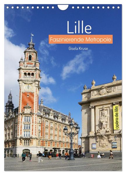 Lille - Faszinierende Metropole (Wandkalender 2026 DIN A4 hoch) CALVENDO Monatskalender