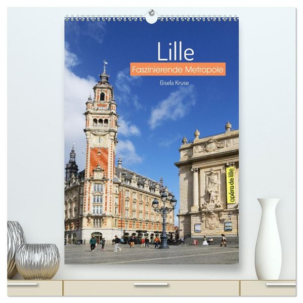 Lille - Faszinierende Metropole (hochwertiger Premium Wandkalender 2026 DIN A2 hoch) Kunstdruck in Hochglanz
