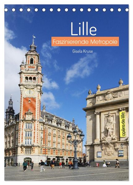 Lille - Faszinierende Metropole (Tischkalender 2026 DIN A5 hoch) CALVENDO Monatskalender