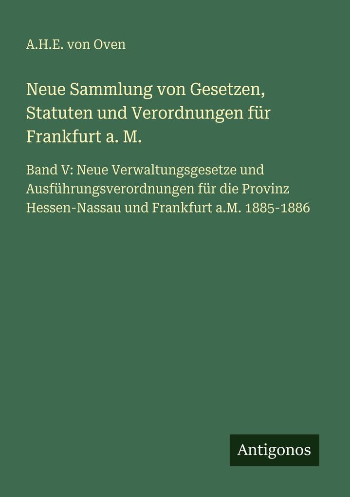 Neue Sammlung von Gesetzen Statuten und Verordnungen für Frankfurt a. M.