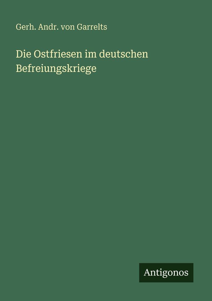 Die Ostfriesen im deutschen Befreiungskriege