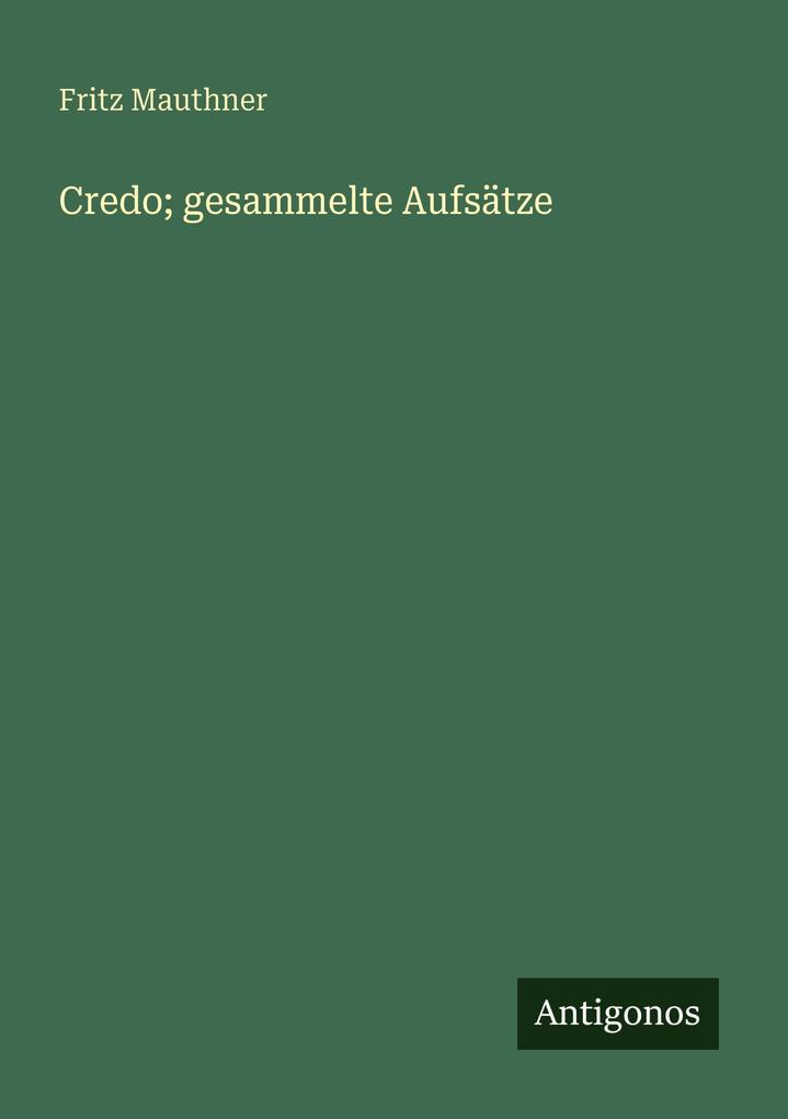 Credo; gesammelte Aufsätze