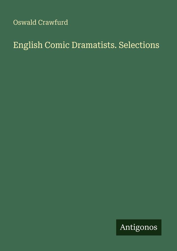 English Comic Dramatists. Selections