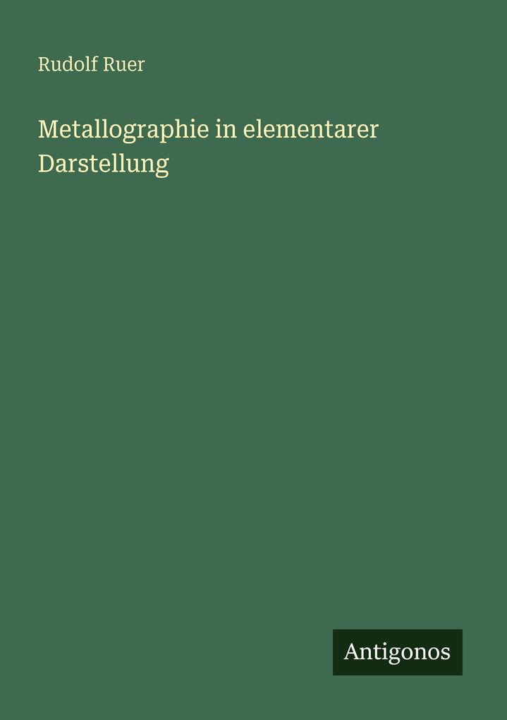 Metallographie in elementarer Darstellung