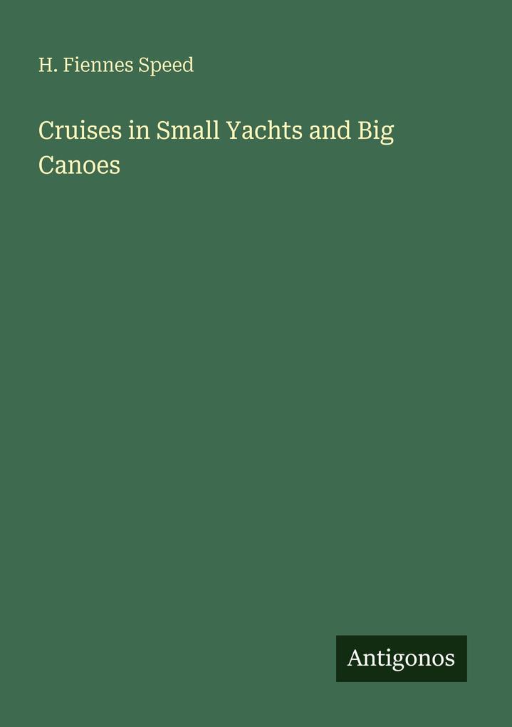 Cruises in Small Yachts and Big Canoes