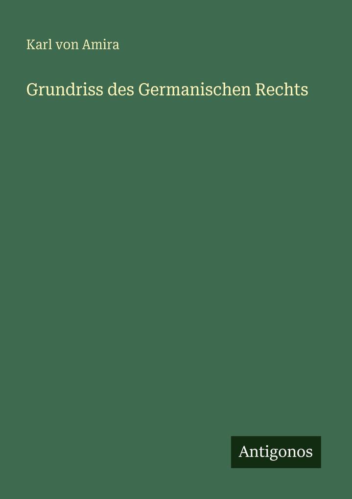 Grundriss des Germanischen Rechts