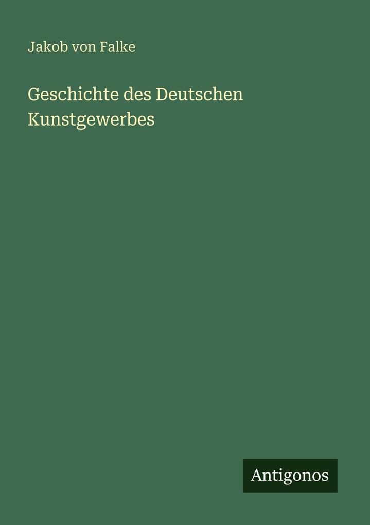Geschichte des Deutschen Kunstgewerbes