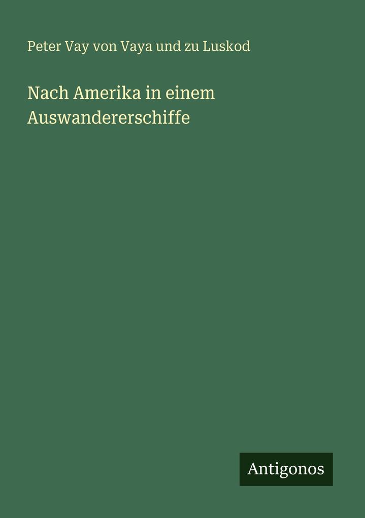 Nach Amerika in einem Auswandererschiffe