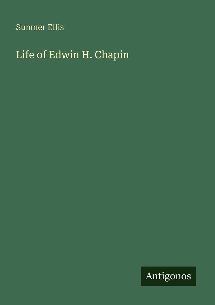 Life of Edwin H. Chapin