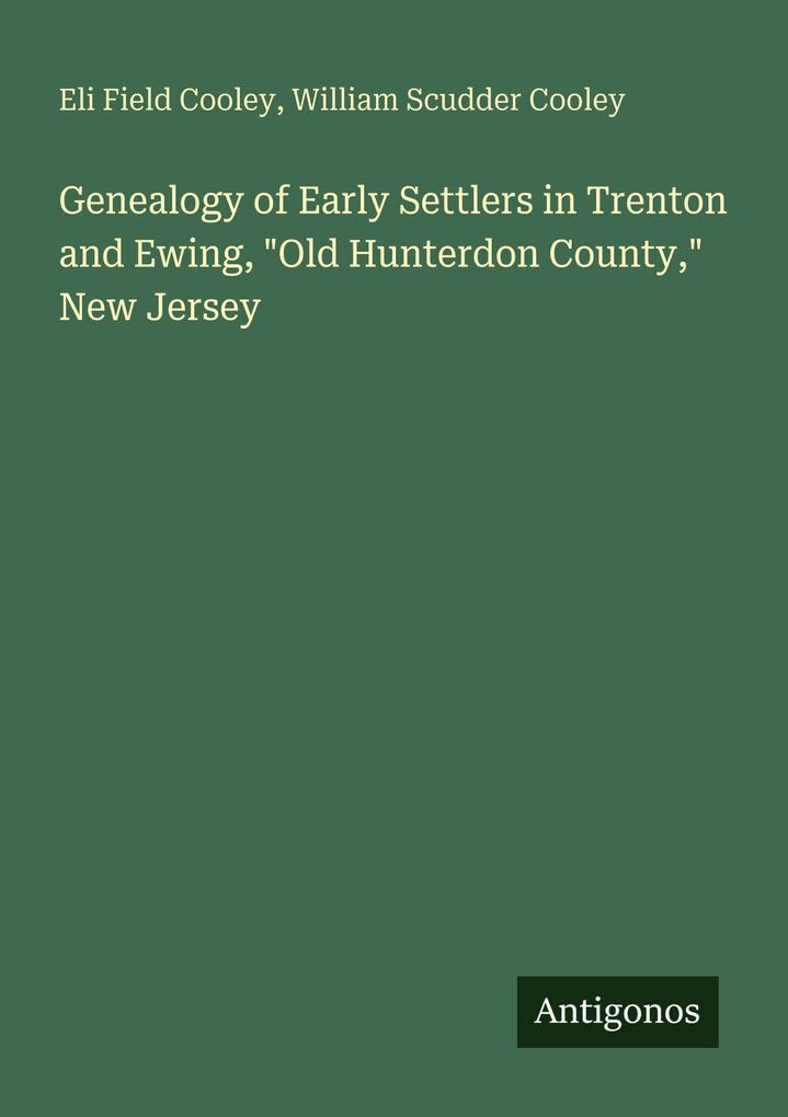Genealogy of Early Settlers in Trenton and Ewing 'Old Hunterdon County' New Jersey