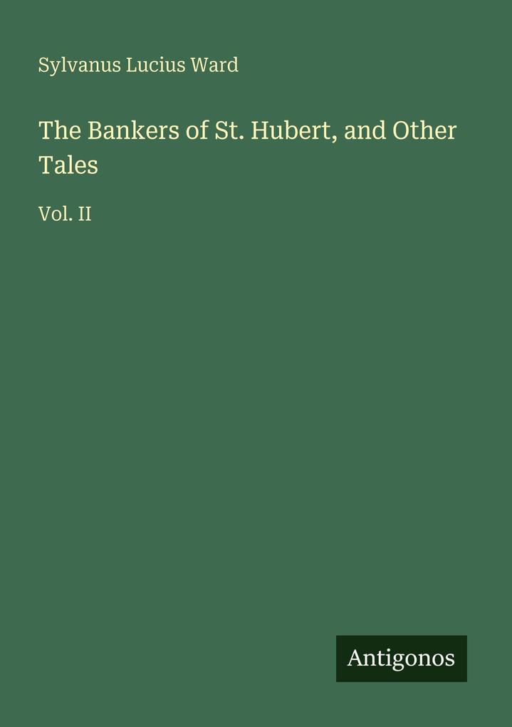 The Bankers of St. Hubert and Other Tales