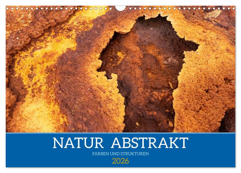 Natur abstrakt Farben und Strukturen (Wandkalender 2026 DIN A3 quer) CALVENDO Monatskalender