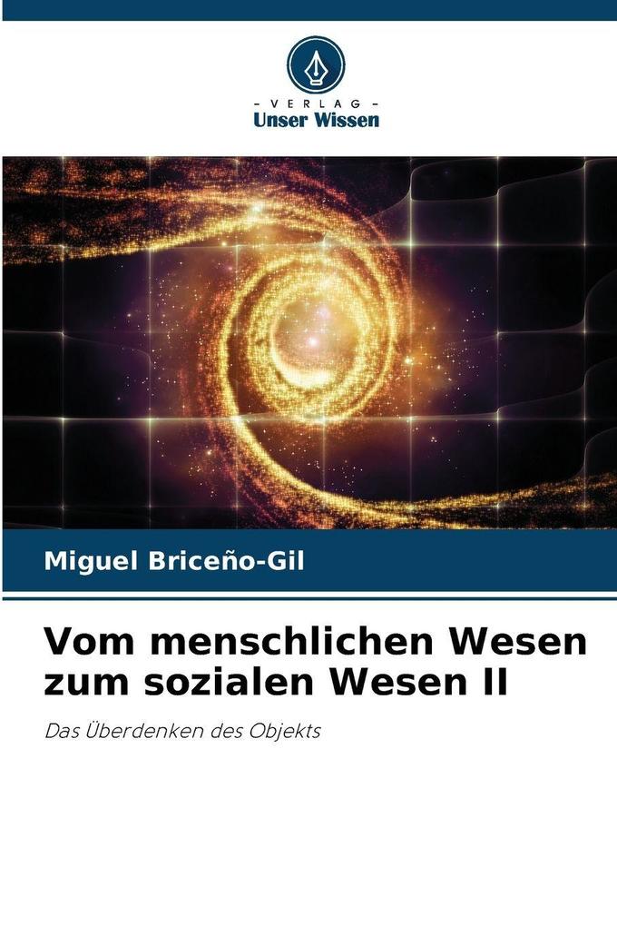 Vom menschlichen Wesen zum sozialen Wesen II