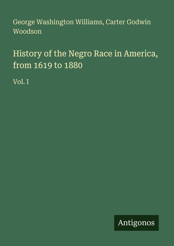 History of the Negro Race in America from 1619 to 1880