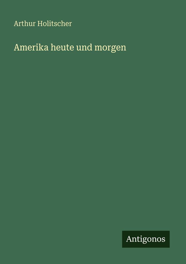 Amerika heute und morgen