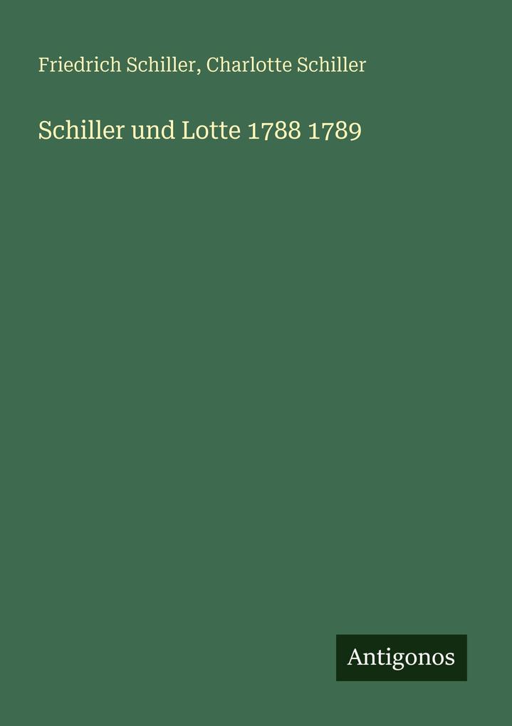 Schiller und Lotte 1788 1789
