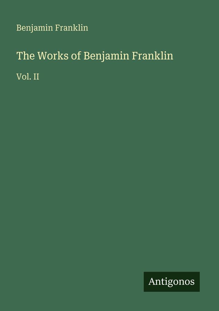 The Works of Benjamin Franklin