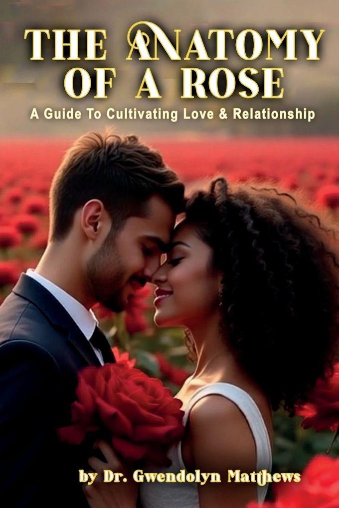 The Anatomy of a Rose