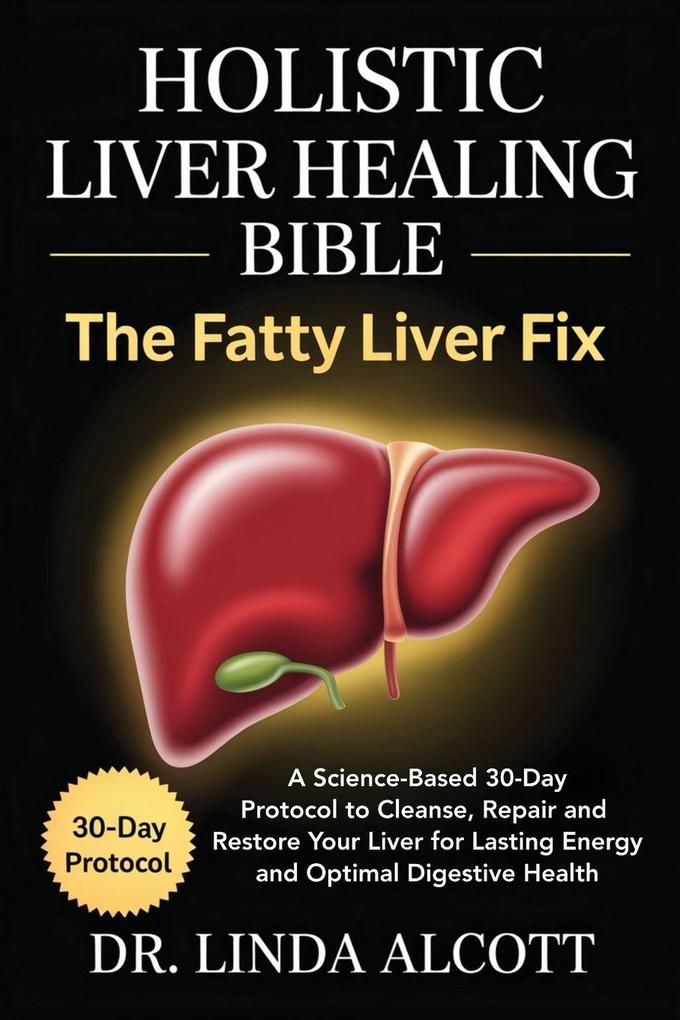 Holistic Liver Healing Bible