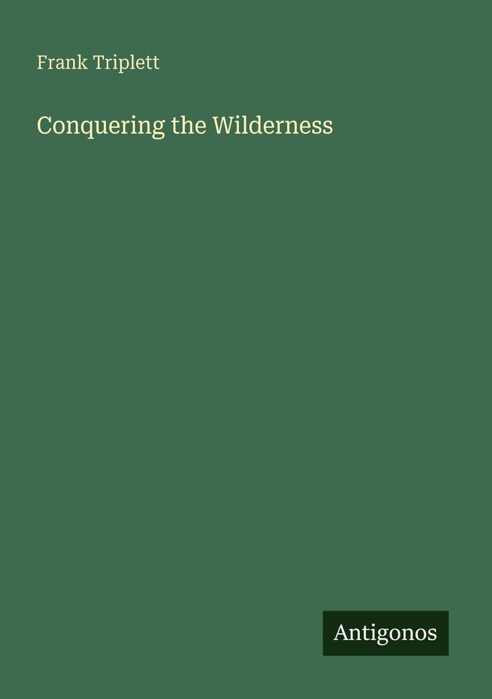 Conquering the Wilderness