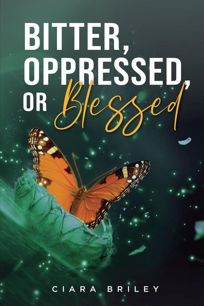 Bitter Oppressed or Blessed