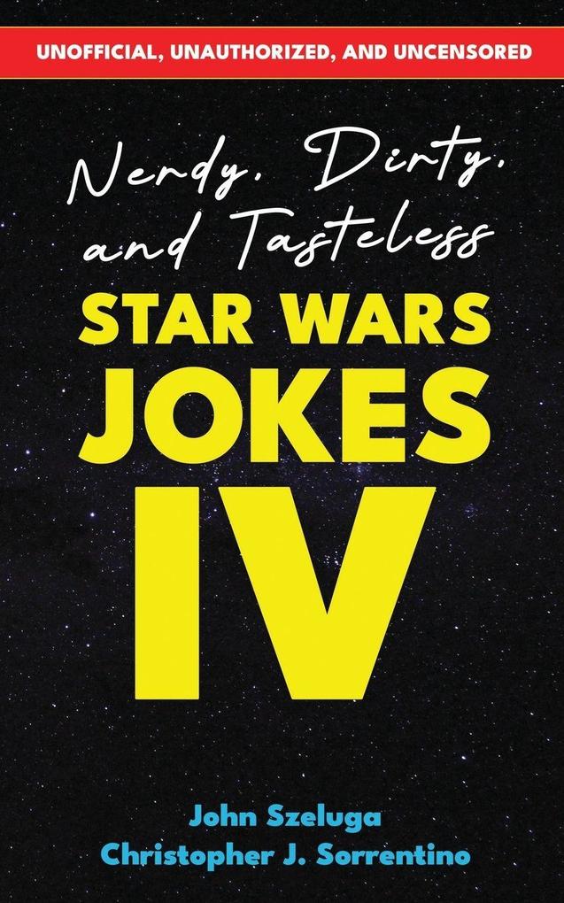 Nerdy Dirty and Tasteless Star Wars Jokes IV