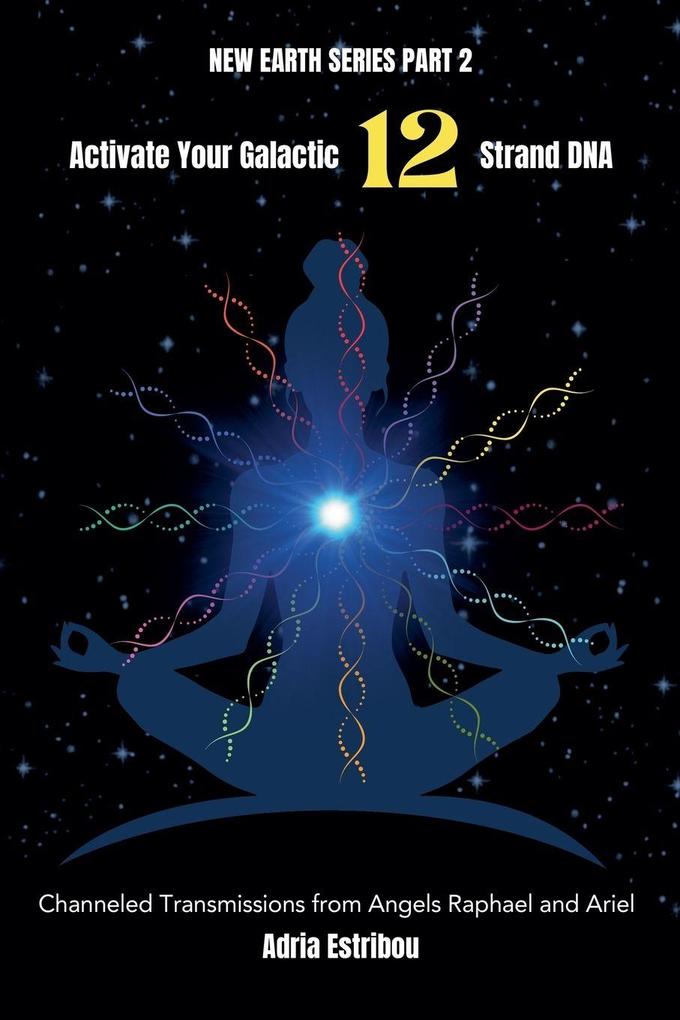 Activate Your Galactic 12 Strand DNA