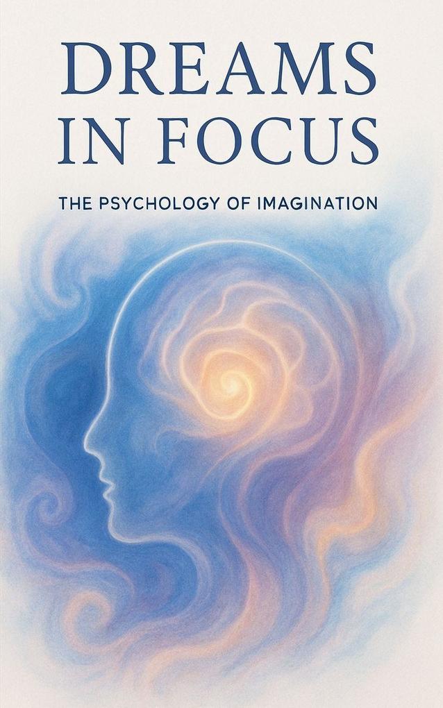 Dreams in Focus