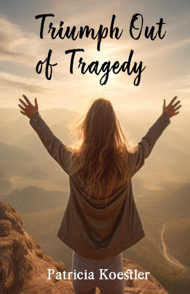 Triumph Out of Tragedy