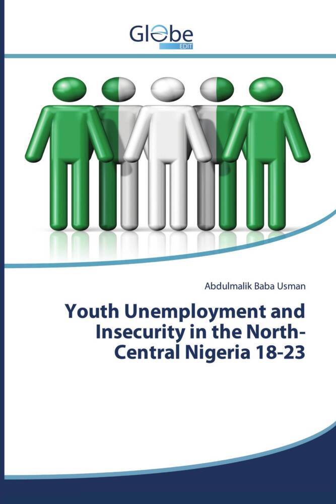 Youth Unemployment and Insecurity in the North-Central Nigeria 18-23