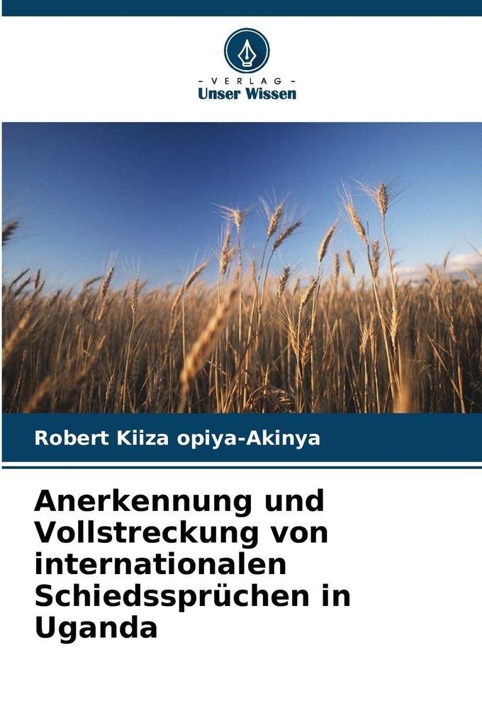 Anerkennung und Vollstreckung von internationalen Schiedssprüchen in Uganda