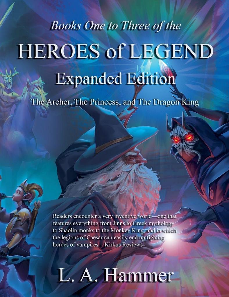Books One to Three of the Heroes of Legend; Expanded Edition