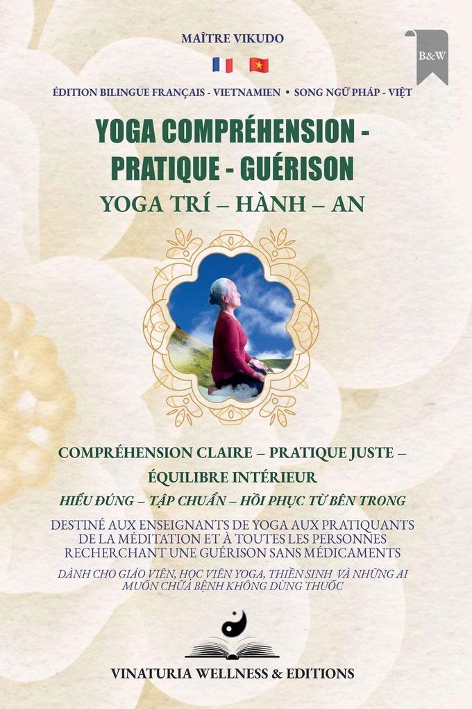 Yoga Compréhension Pratique Guérison (Bilingue Français-Vietnamien)