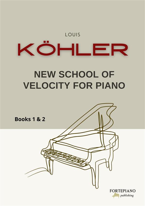 Louis Köhler - New School of Velocity for Piano Op.128 (Books 1 & 2)