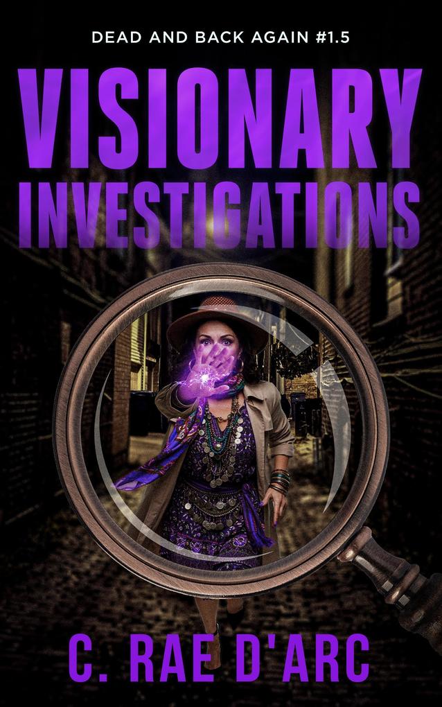 Visionary Investigations (Dead and Back Again #1.5)