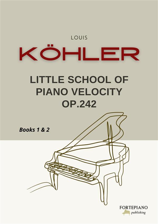 Louis Köhler - Little School of Piano Velocity Op.242