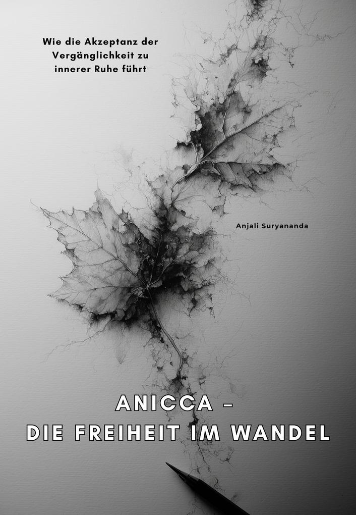 Anicca - Die Freiheit im Wandel