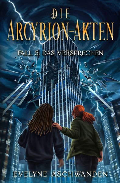 Die Arcyrion-Akten - Fall 5: Das Versprechen