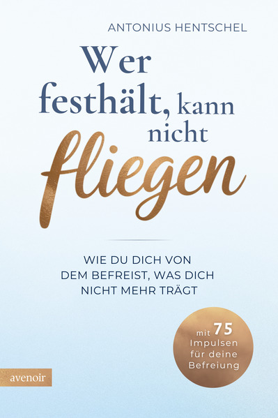 Wer festhält kann nicht fliegen