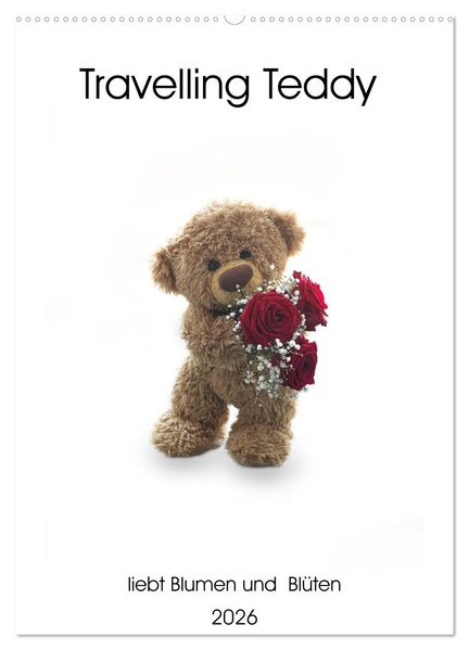 Travelling Teddy liebt Blumen und Blüten (Wandkalender 2026 DIN A2 hoch) CALVENDO Monatskalender