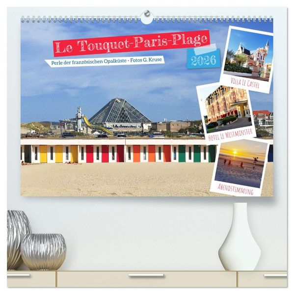 Le Touquet-Paris-Plage - Perle der französischen Opalküste (hochwertiger Premium Wandkalender 2026 DIN A2 quer) Kunstdruck in Hochglanz