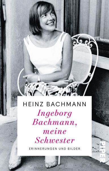 Ingeborg Bachmann meine Schwester