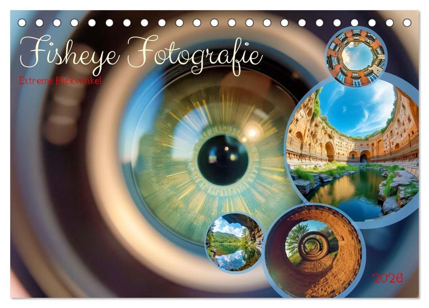 Fisheye Fotografie (Tischkalender 2026 DIN A5 quer) CALVENDO Monatskalender