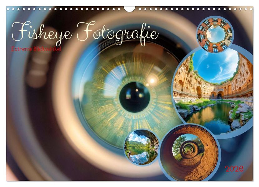 Fisheye Fotografie (Wandkalender 2026 DIN A3 quer) CALVENDO Monatskalender