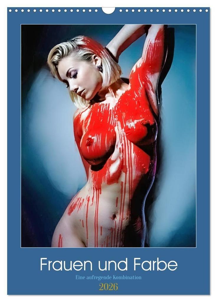 Frauen und Farbe (Wandkalender 2026 DIN A3 hoch) CALVENDO Monatskalender