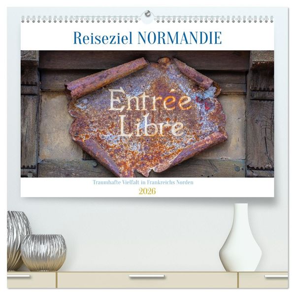 Reiseziel Normandie (hochwertiger Premium Wandkalender 2026 DIN A2 quer) Kunstdruck in Hochglanz