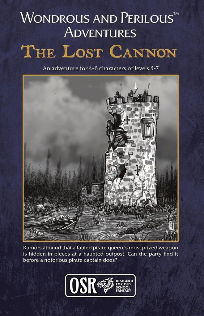 Wondrous and Perilous(TM) Adventures The Lost Cannon for Old School Fantasy