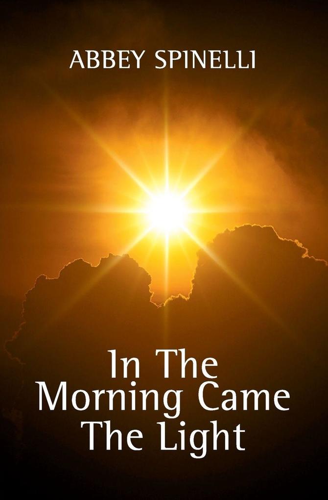 In The Morning Came The Light